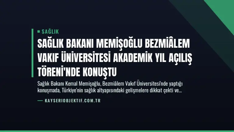 Sağlık Bakanı Memişoğlu Bezmiâlem Vakıf Üniversitesi Akademik Yıl Açılış Töreni’nde Konuştu