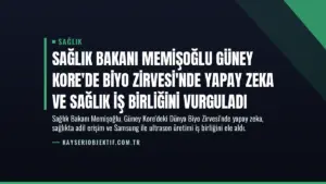 Sağlık Bakanı Memişoğlu Güney Kore’de Biyo Zirvesi’nde Yapay Zeka ve Sağlık İş Birliğini Vurguladı