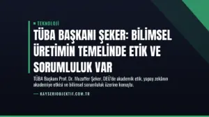 TÜBA Başkanı Şeker: Bilimsel Üretimin Temelinde Etik ve Sorumluluk Var