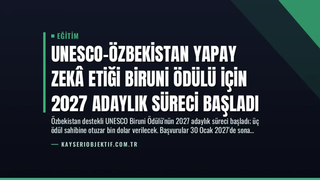 UNESCO-Özbekistan Yapay Zekâ Etiği Biruni Ödülü için 2027 Adaylık Süreci Başladı