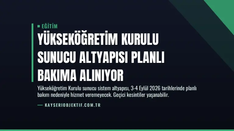 Yükseköğretim Kurulu Sunucu Altyapısı Planlı Bakıma Alınıyor