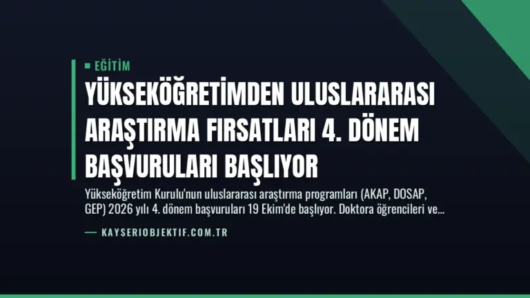 Yükseköğretimden Uluslararası Araştırma Fırsatları 4. Dönem Başvuruları Başlıyor