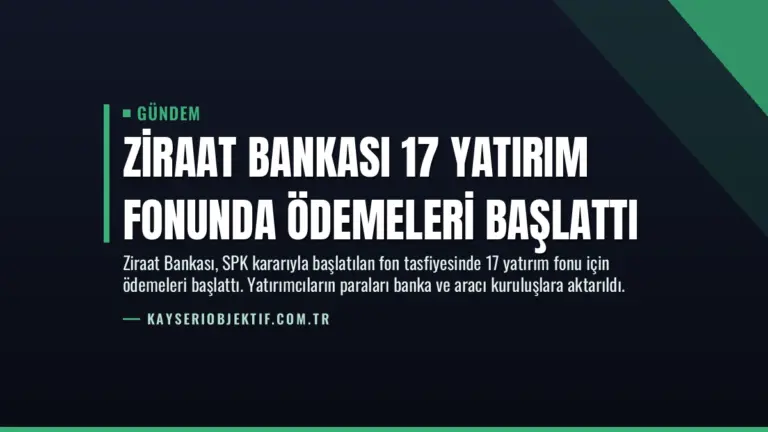 Ziraat Bankası 17 Yatırım Fonunda Ödemeleri Başlattı